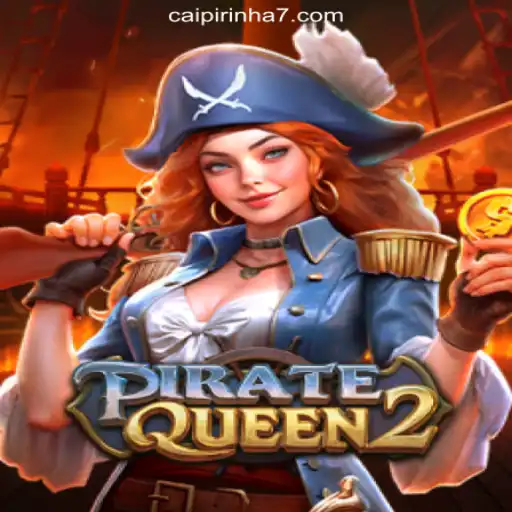 PirateQueen2: Navigating the High Seas of CAIPIPRINHA 777 Oficial Slots Brasil #1